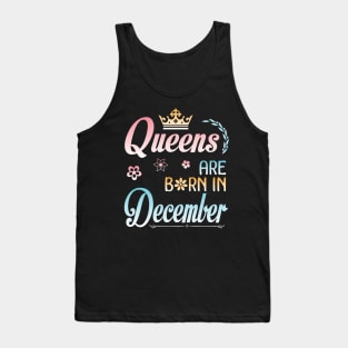 Queens Are Born In December Happy Birthday To Me You Nana Mommy Sister Aunt Daughter Wife Niece Tank Top